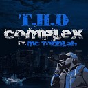 T H D MC Toddlah - Complex