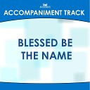 Mansion Accompaniment Tracks - Blessed Be the Name Low Key D E Without Background…