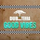 Dub Inna Terra feat Panchacoco - Good Vibes