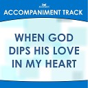 Mansion Accompaniment Tracks - When God Dips His Love in My Heart Vocal…