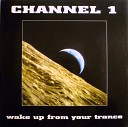 Channel 1 - Wake Up From Your Trance DJ SHABAYOFF RMX
