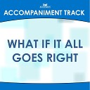 Mansion Accompaniment Tracks - What If It All Goes Right High Key E with Background…