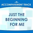Mansion Accompaniment Tracks - Just the Beginning for Me High Key BB C with…