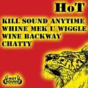 HOT - Kill Sound Anytime Original Mix