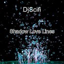 DjScifi - Shadow Love Lines