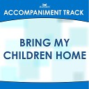 Mansion Accompaniment Tracks - Bring My Children Home Low Key D Eb Without Background…