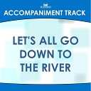 Mansion Accompaniment Tracks - Let s All Go Down to the River High Key Eb F with Background…