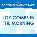 Mansion Accompaniment Tracks - Joy Comes in the Morning High Key F G Without Background…
