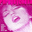 Parapsychosa - Too Much Sex Will Kill Me