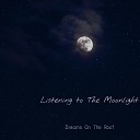 Dreams On The Roof - Listening to the Moonlight