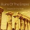 Dreams On The Roof - Ruins of the Empire