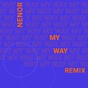 Nenor - My Way Remix