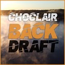 Choclair feat Classified - Backdraft