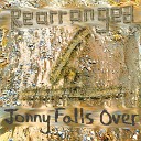 Jonny Falls Over - Rearranged