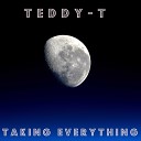 Teddy T - Go All And