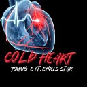 YOUNG C feat Chris Star - Cold Heart