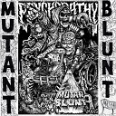 MUTANT BLUNT - Мутанты