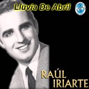 Ra l Iriarte - La Vi Llegar