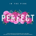 In the Pink - Perfect
