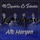 Alto Margen - No es Mi Fuerte feat Alejandro Armaz