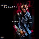 JBro Bugatti feat MFnMelo JOFRED - Bandz On Me