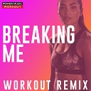 Power Music Workout - Breaking Me Workout Remix 128 BPM