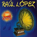 Raul Lopez - Dolor Que Mata