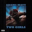Adams Mayy - Two Girls
