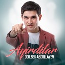 Odilbek Abdullayev - Ayirdilar