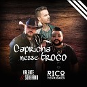 Valente e Soberano feat Rico Henriques - Capricha Nesse Troco