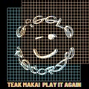 Teak Makai - Play It Again