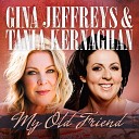 Gina Jeffreys Tania Kernaghan - My Old Friend