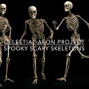 Celestial Aeon Project - Spooky Scary Skeletons