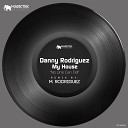 Danny Rodriguez My House - No One Can Tell