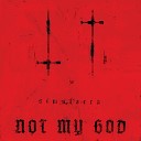 Not My God - IN SERVICE OF THE WOLF