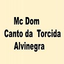 Mc Dom Original - Canto da Torcida Alvinegra