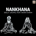 Bally Jagpal feat Amar Arshi - Nankhana