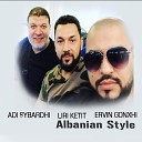 Adi Sybardhi feat Liri Ketit Ervin Gonxhi - Albanian Style