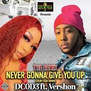 DC0D3 feat Vershon - Never Gonna Give You Up The Remix