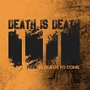 Death Is Death - Punk Is Death to Come