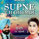 Karnail Gill Suchet Bala - Supne Ch Ghumdi