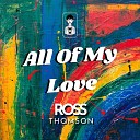 Ross Thomson - All Of My Love