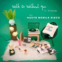 Haute Mobile Disco - With Or Without You