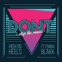 High on Heels feat Emma Blakk - Don t Stop the Music
