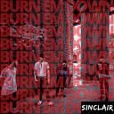 Sinclair - Burn Em Down Radio Edit