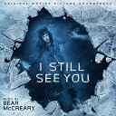 Bear McCreary - Theme from I Still See You
