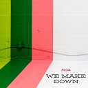 Ro Sha - We Make Down
