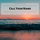 Денис Касаткин - Call Your Name