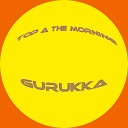 Gurukka - Top a the Morning