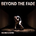 Beyond the Fade - Love and Hate